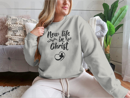 New Life In Christ Inspirational Design for Sweatshirt